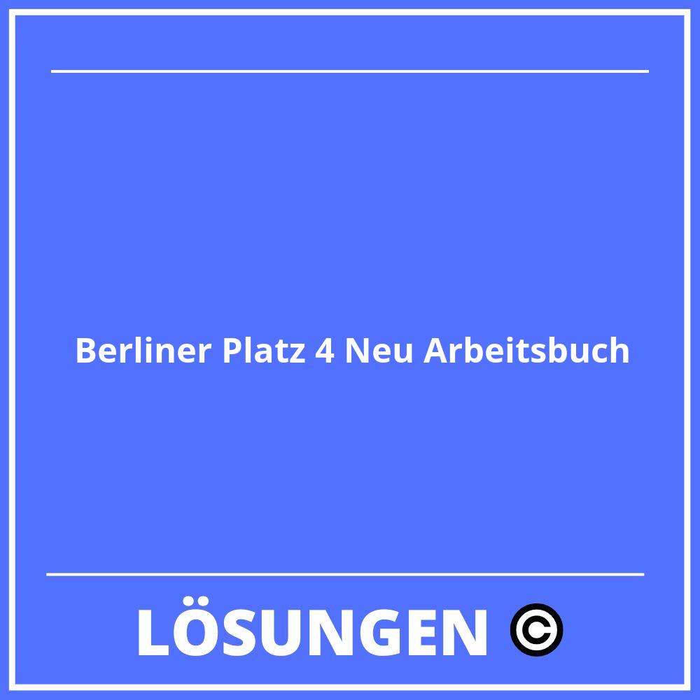 Berliner Platz 4 Neu Arbeitsbuch Lösungen