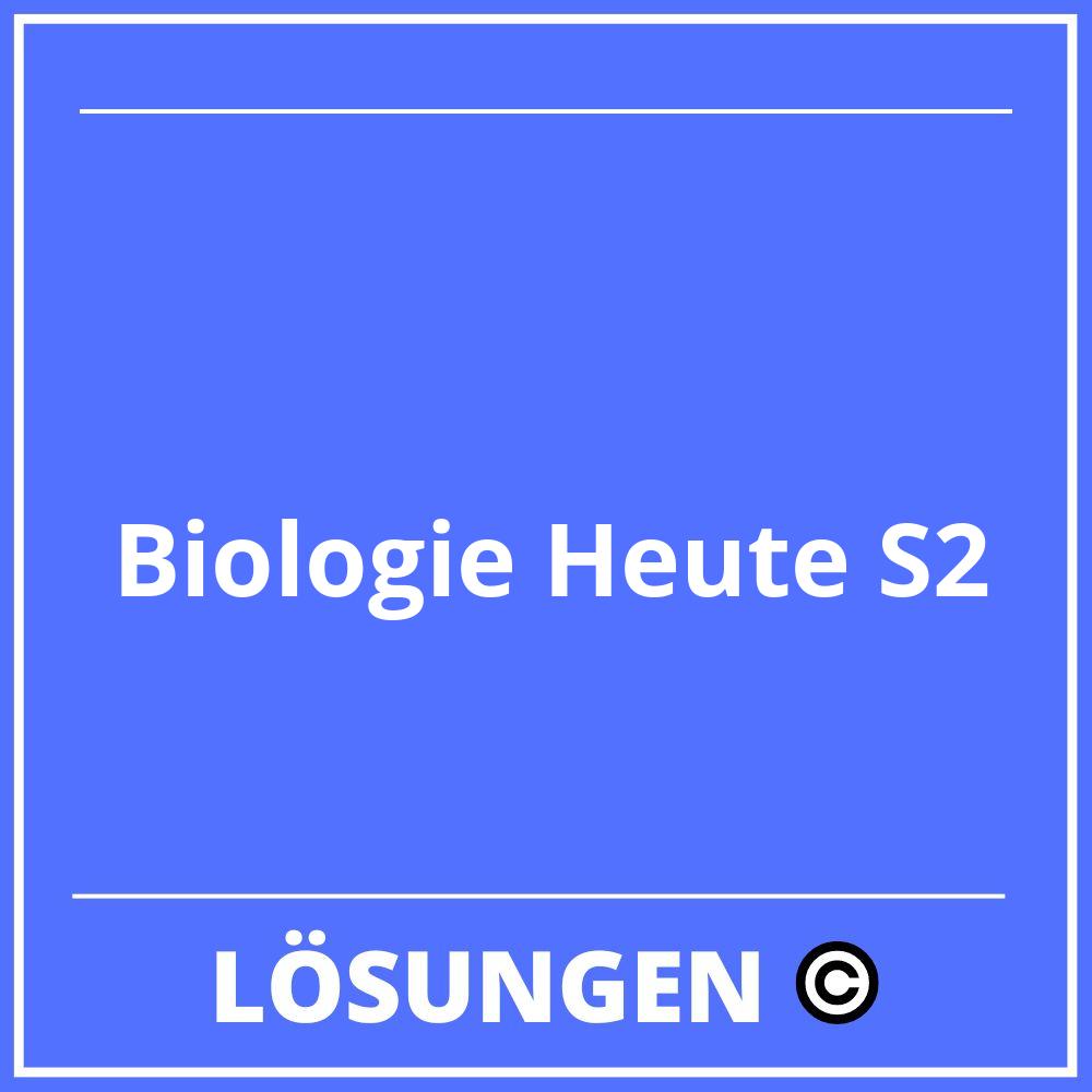 Biologie Heute S2 Lösungen