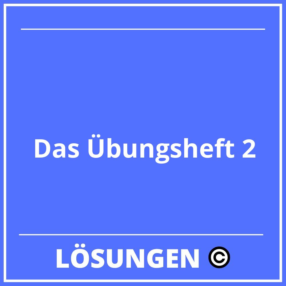 Das Übungsheft 2 Lösungen