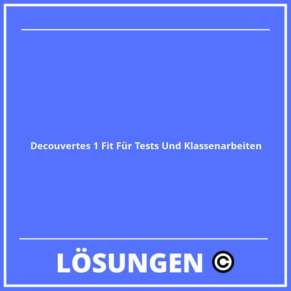 Decouvertes 1 Fit Für Tests Und Klassenarbeiten Lösungen