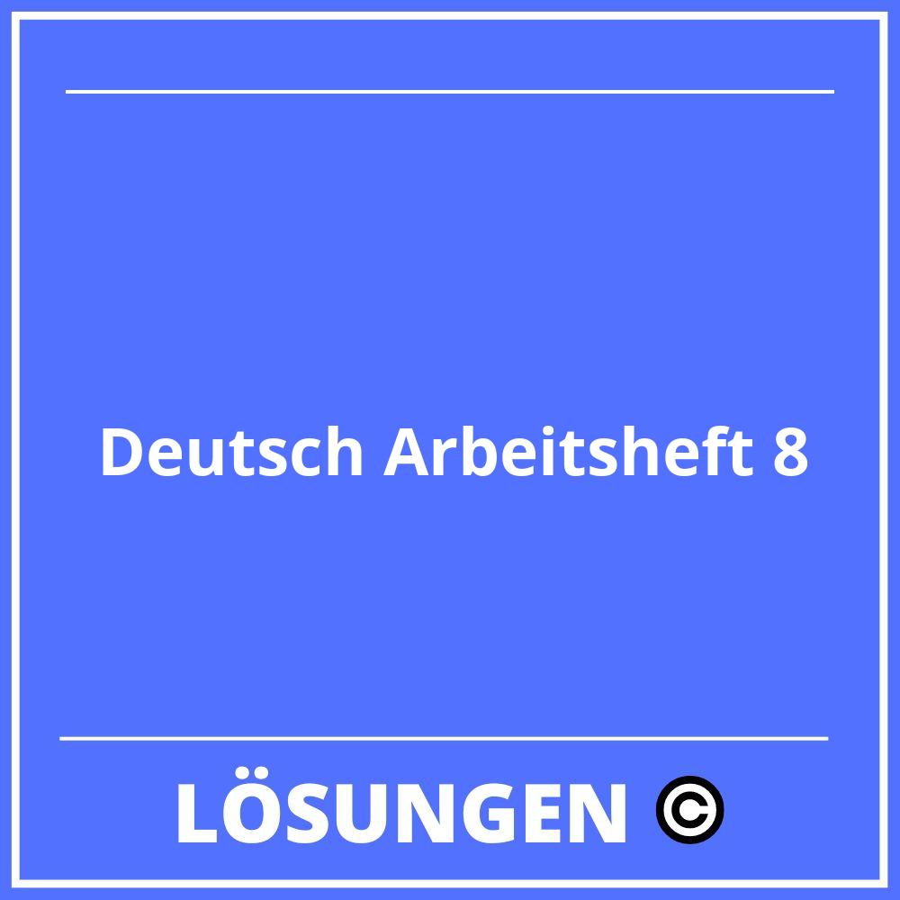 Deutsch Arbeitsheft 8 Lösungen