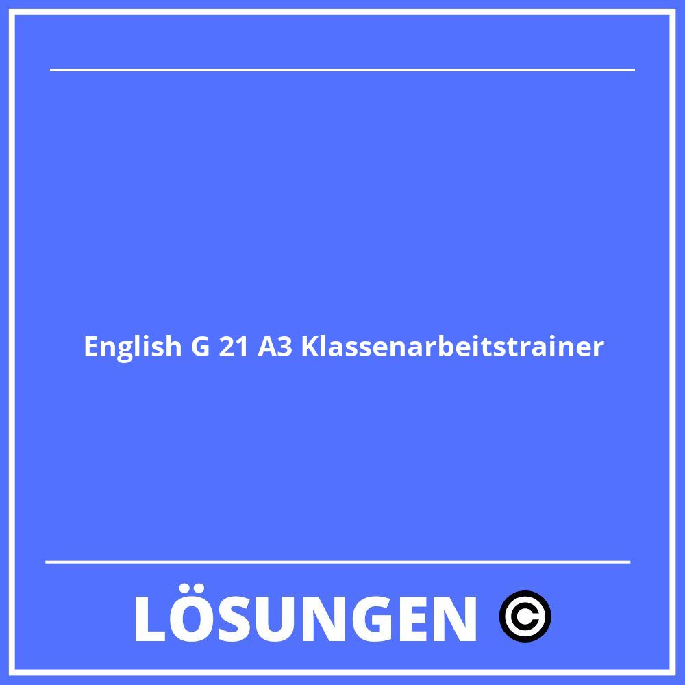 English G 21 A3 Klassenarbeitstrainer Lösungen