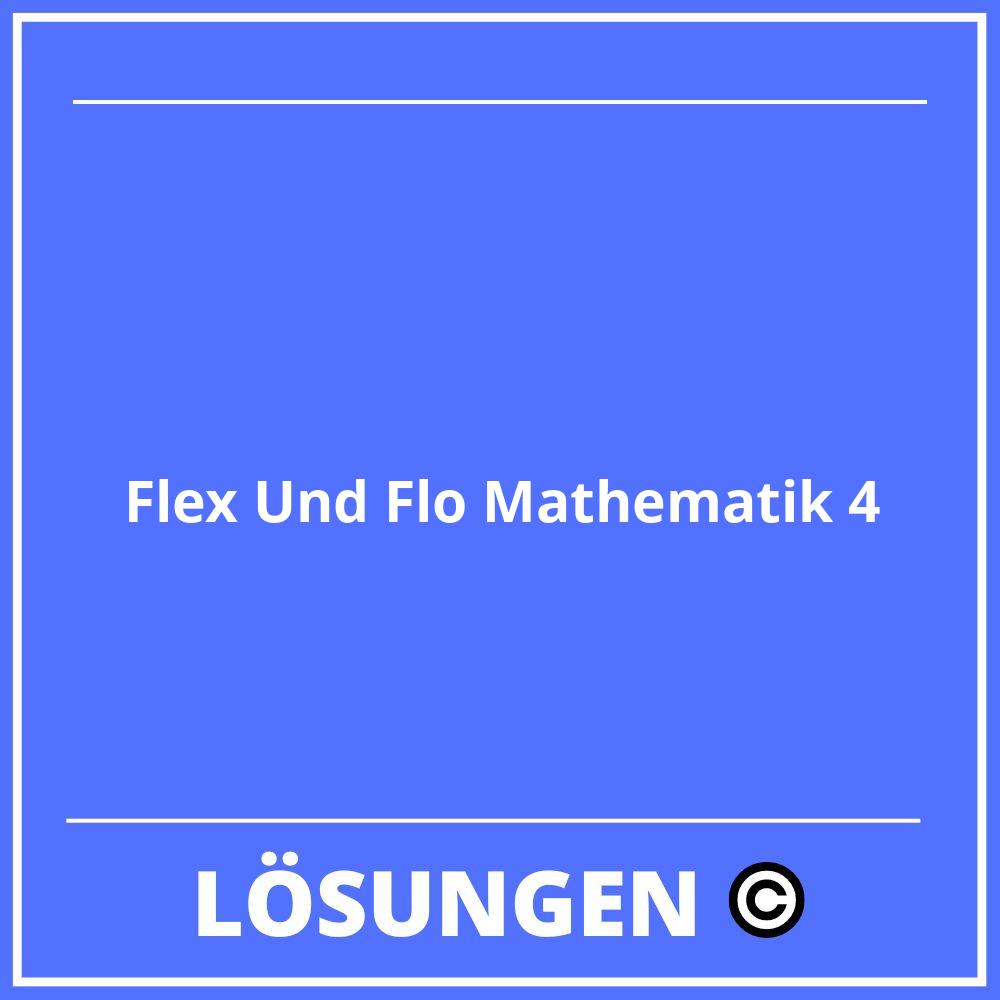 Flex Und Flo Mathematik 4 Lösungen