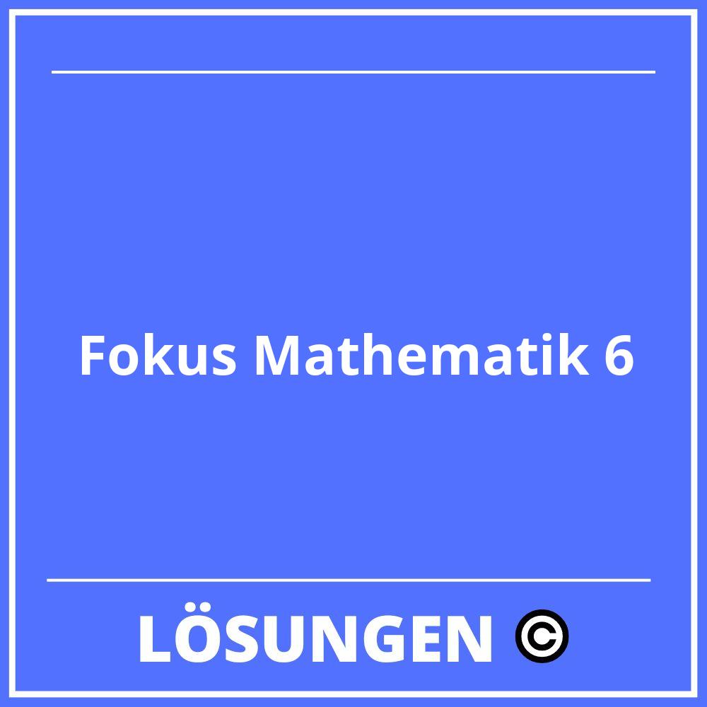 Fokus Mathematik 6 Lösungen