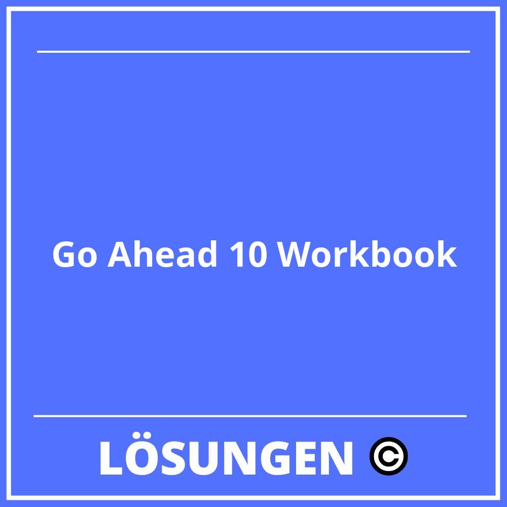 Go Ahead 10 Workbook Lösungen