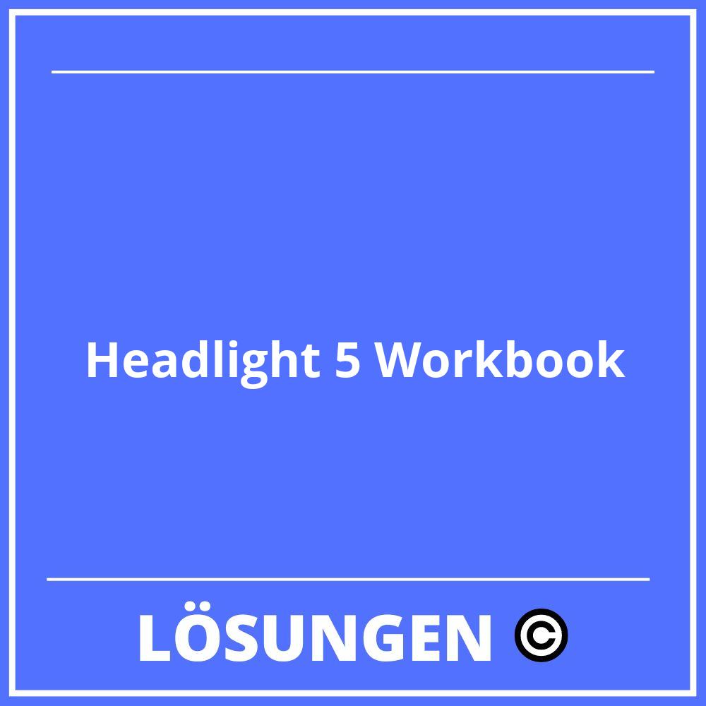 Headlight 5 Workbook Lösungen