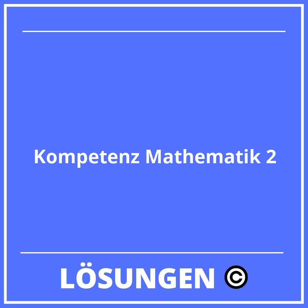 Kompetenz Mathematik 2 Lösungen