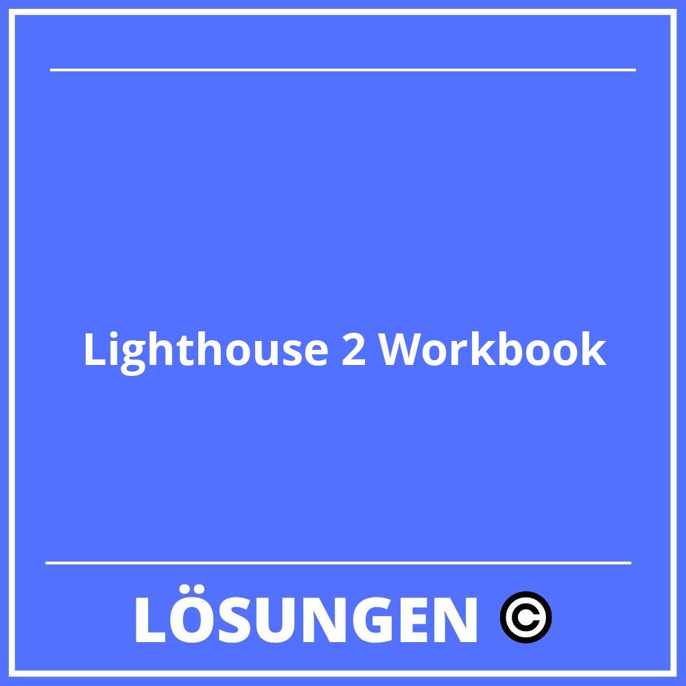 Lighthouse 2 Workbook Lösungen Online