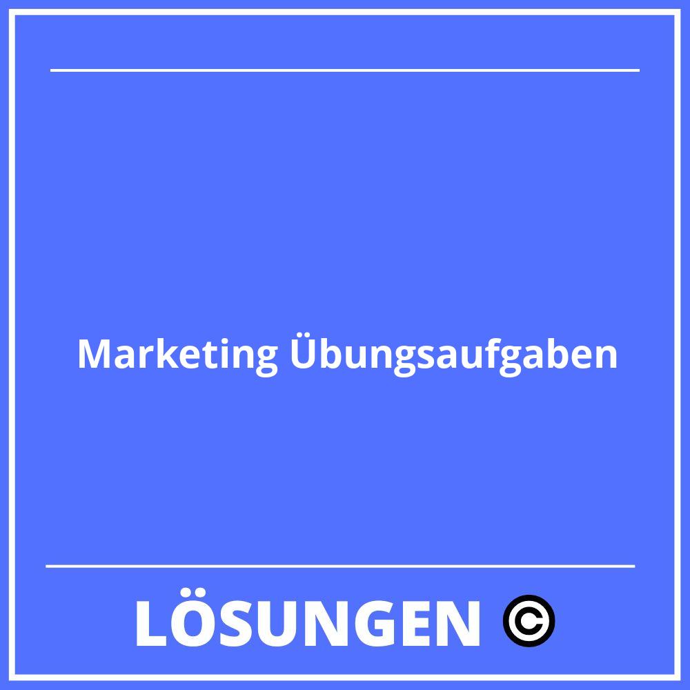 Marketing Übungsaufgaben Mit Lösungen