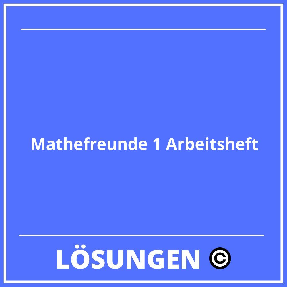 Mathefreunde 1 Arbeitsheft Lösungen