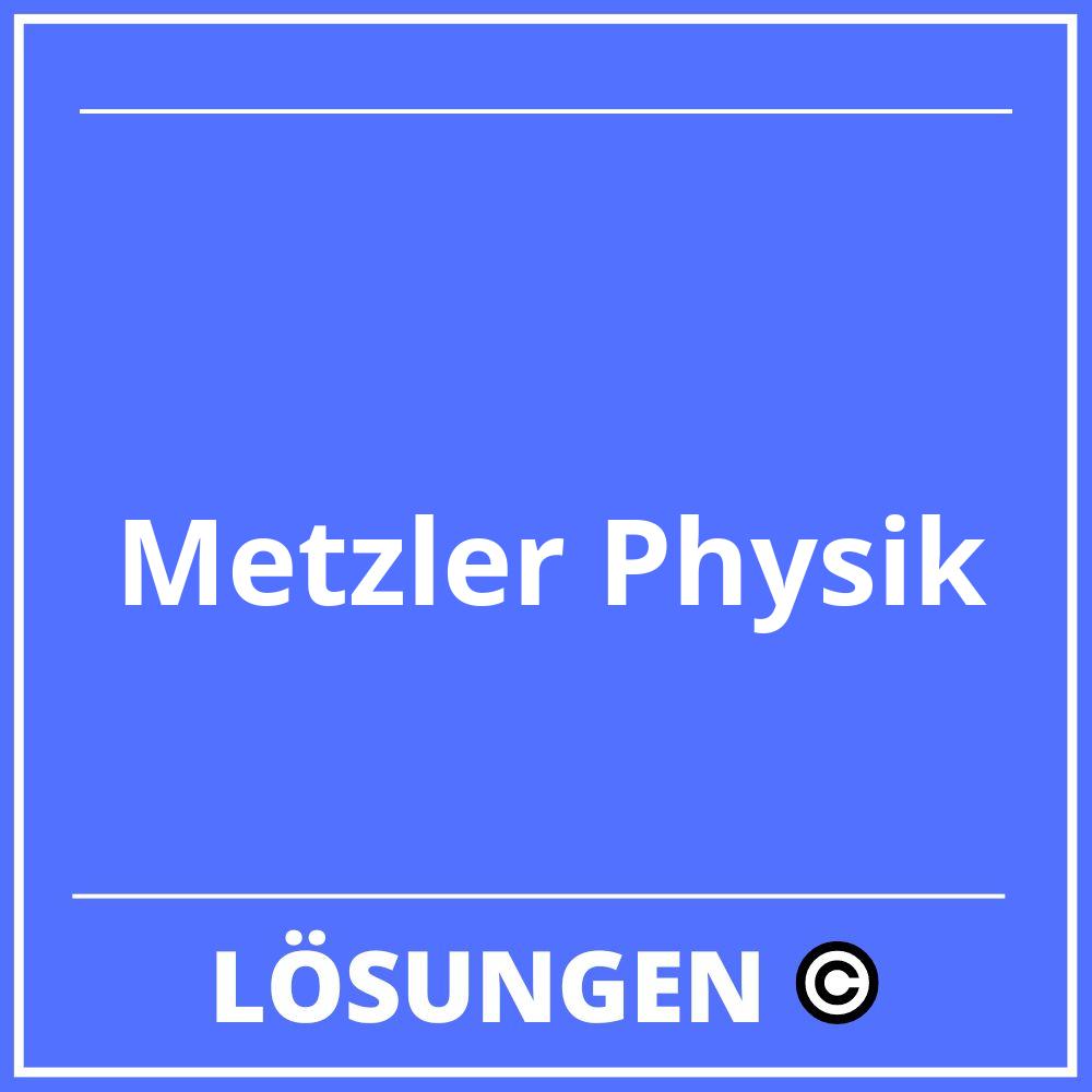 Metzler Physik Lösungen