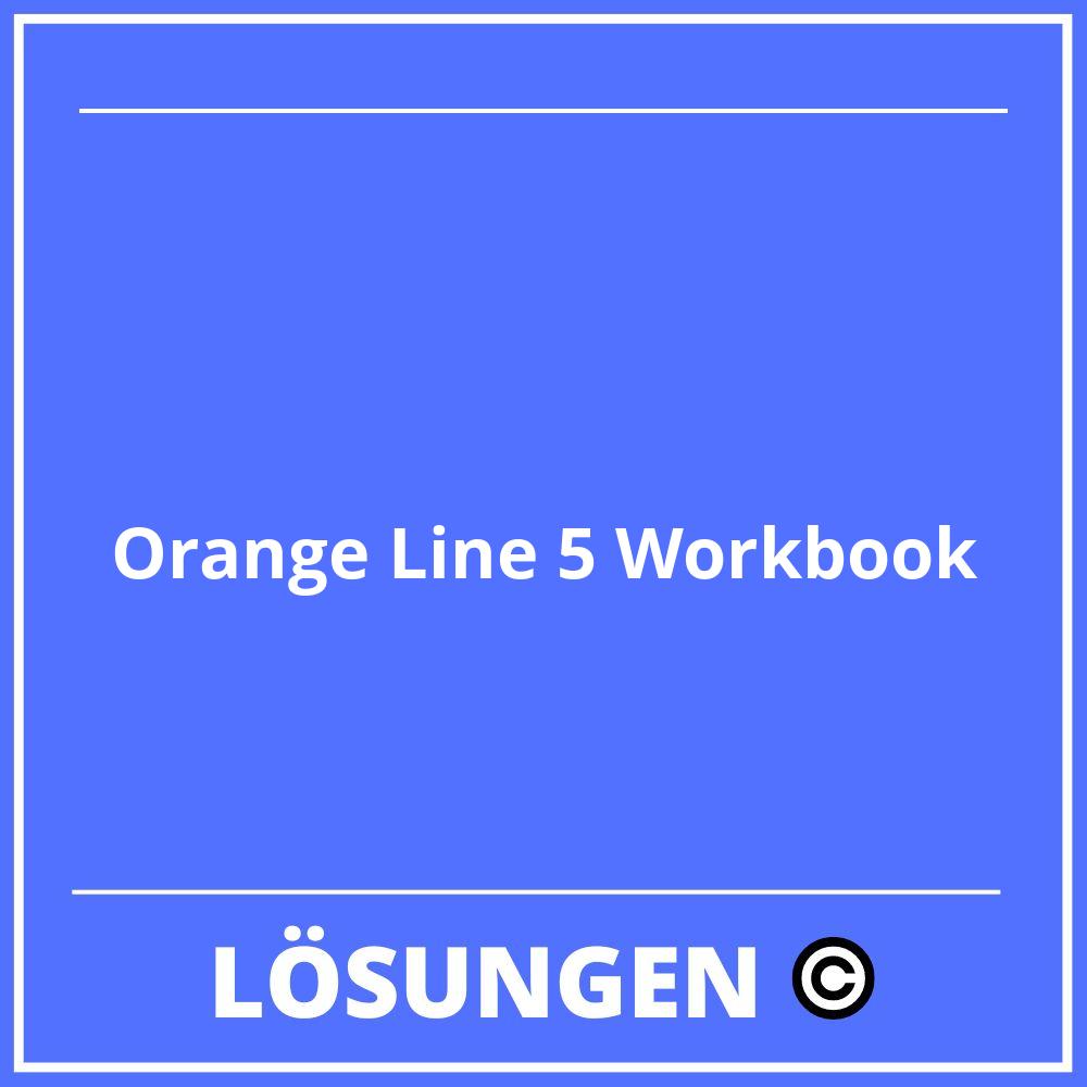 Orange Line 5 Workbook Lösungen