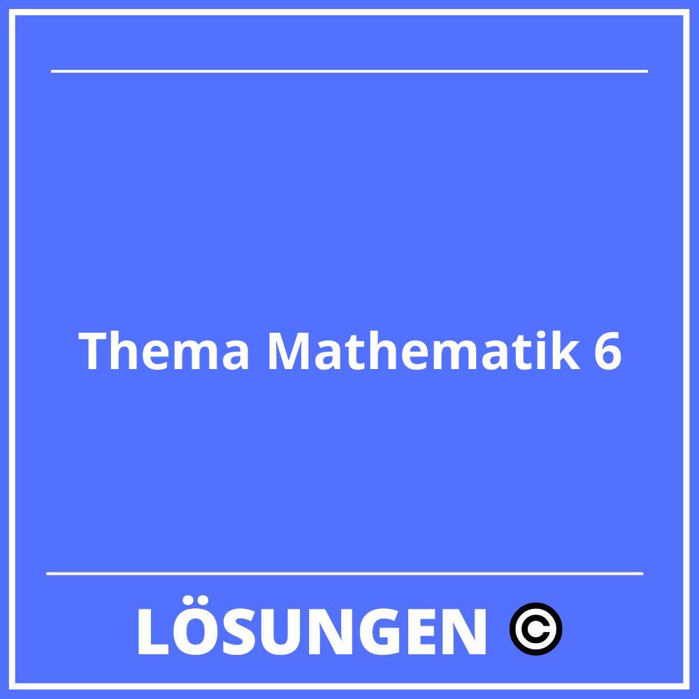 Thema Mathematik 6 Lösungen