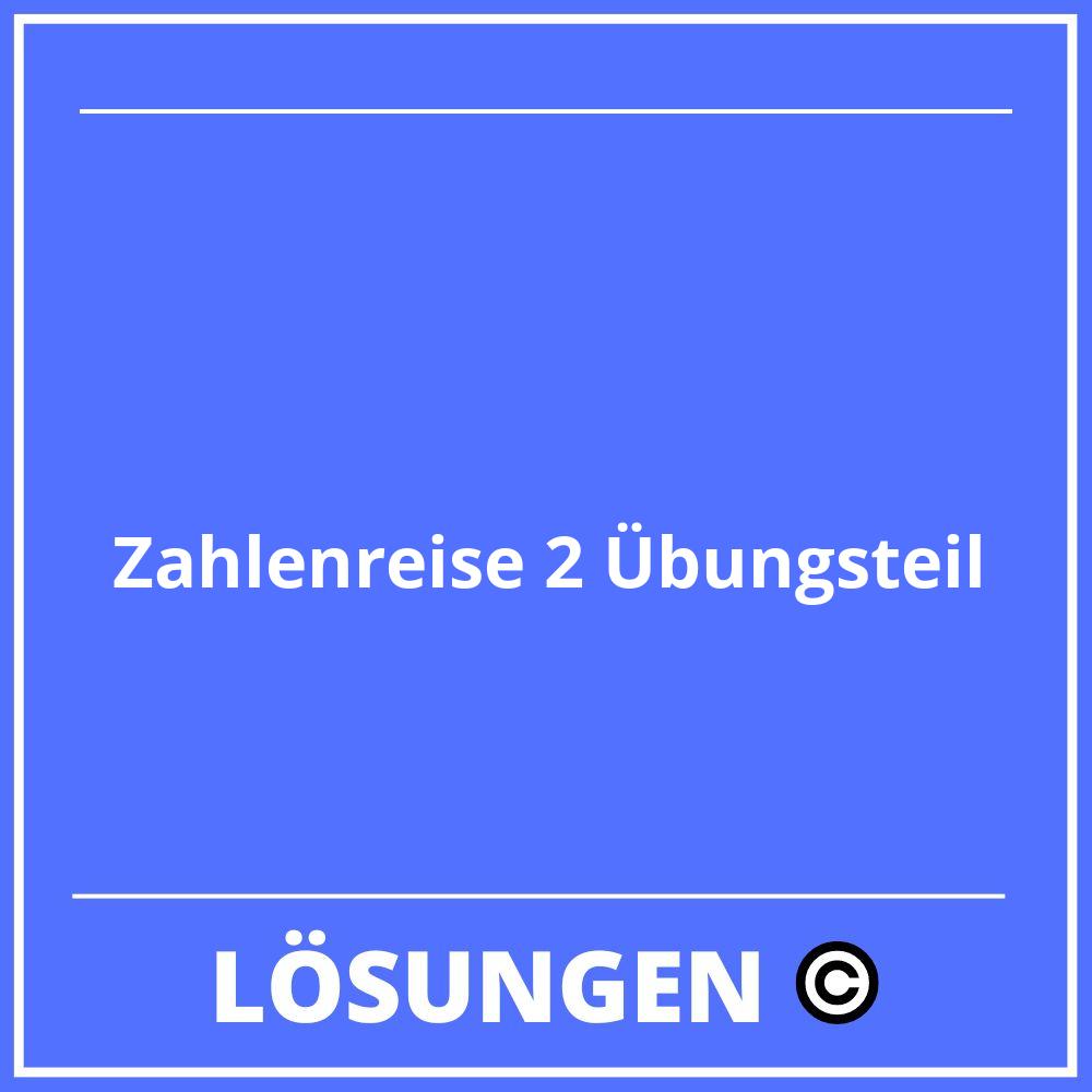 Zahlenreise 2 Übungsteil Lösungen